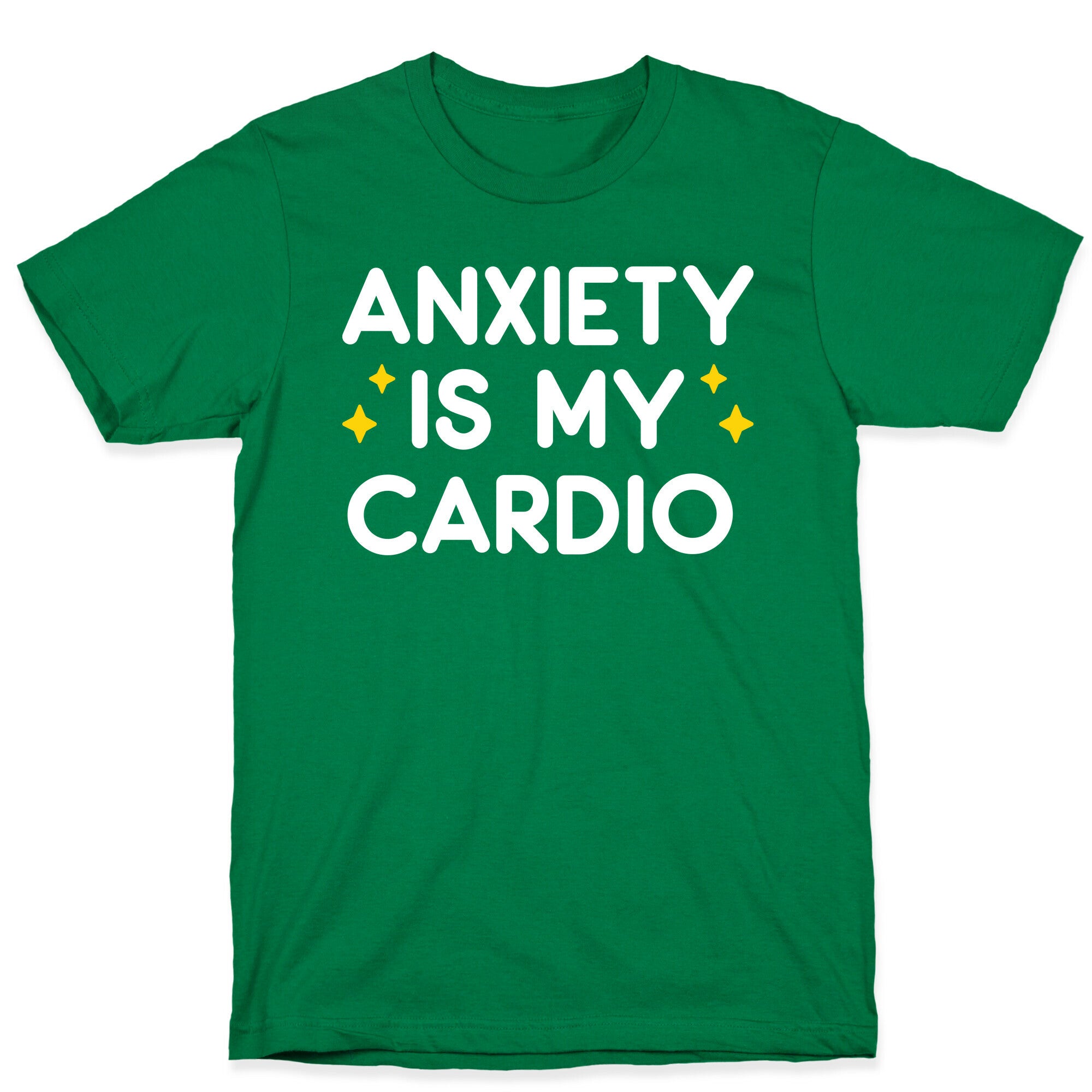 Anxiety Is My Cardio T-Shirt